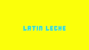 Latin Leche: Jiggling Jizz